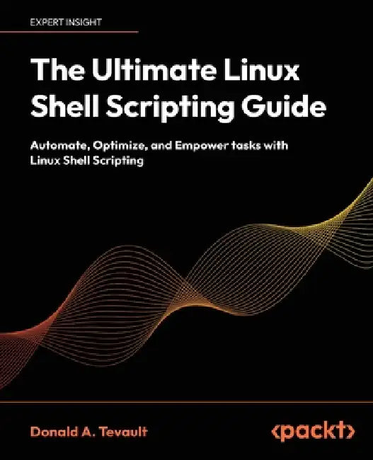 The Ultimate Linux Shell Scripting Guide (English, Donald a. Tevault)