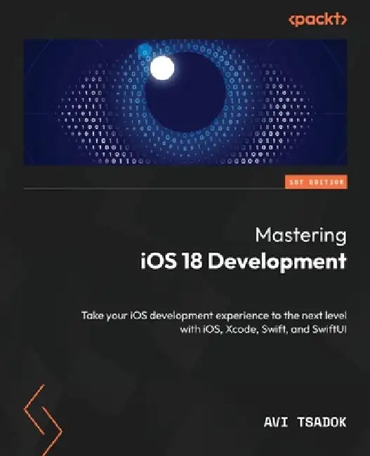 Mastering iOS 18 Development (English, Avi Tsadok)