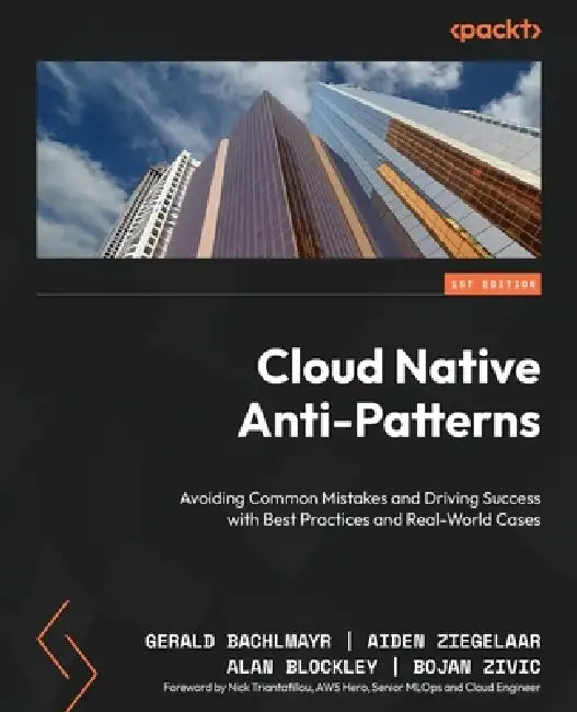 Cloud Native Anti-Patterns (English, Gerald Bachlmayr | Aiden Ziegelaar | Alan Blockley)