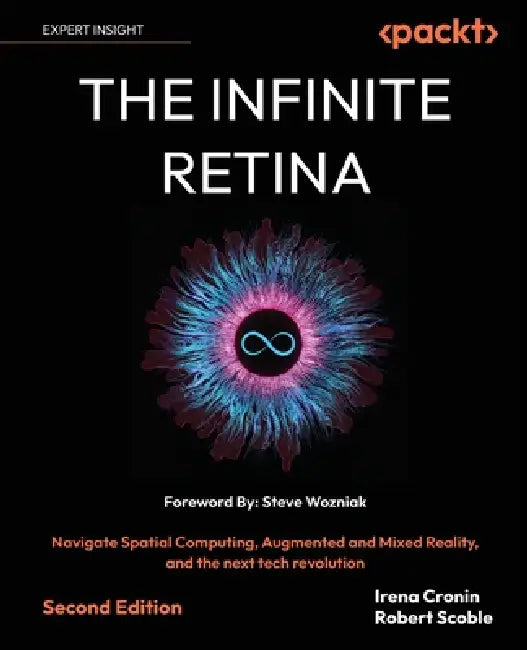 The Infinite Retina - Second Edition (English, Irena Cronin | Robert Scoble | Steve Wozniak)