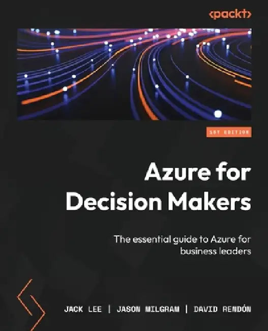 Azure for Decision Makers (English, Jack Lee | Jason Milgram | David Rendón)