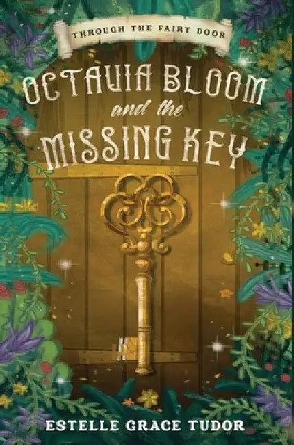 Octavia Bloom and the Missing Key (English, Estelle Grace Tudor)