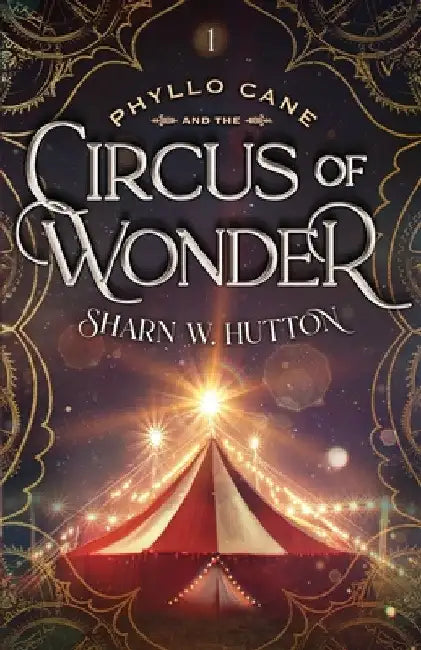 Phyllo Cane and the Circus of Wonder (English, Sharn W. Hutton)