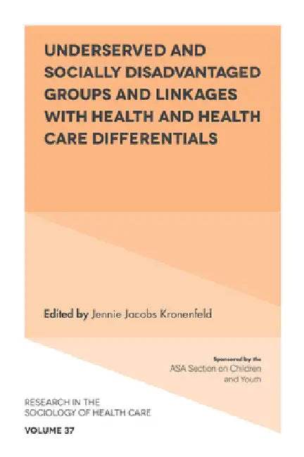 Underserved and Socially Disadvantaged Groups and Linkages with Health and Health Care Differentials (English, Jennie Jacobs Kronenfeld)