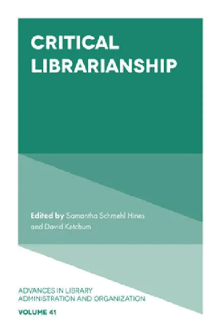 Critical Librarianship (English, Samantha Schmehl Hines | David H. Ketchum)