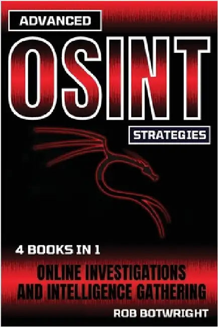 Advanced OSINT Strategies (English, Rob Botwright)