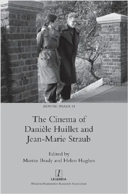 The Cinema of Danièle Huillet and Jean-Marie Straub (English, Martin Brady | Helen Hughes)
