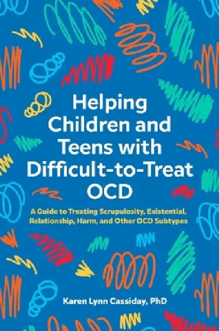 Helping Children and Teens with Difficult-To-Treat Ocd (English, Karen Lynn Cassiday)