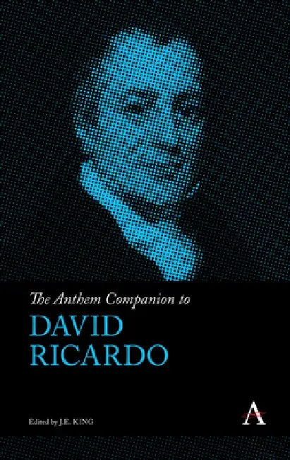 The Anthem Companion to David Ricardo (English, J. E. King)