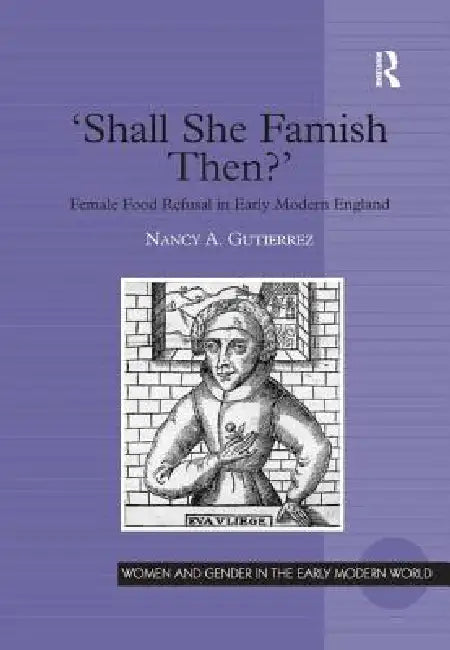 'Shall She Famish Then?' (English, Nancy A. Gutierrez)