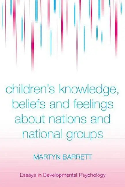 Children's Knowledge, Beliefs and Feelings about Nations and National Groups (English, Martyn Barrett)