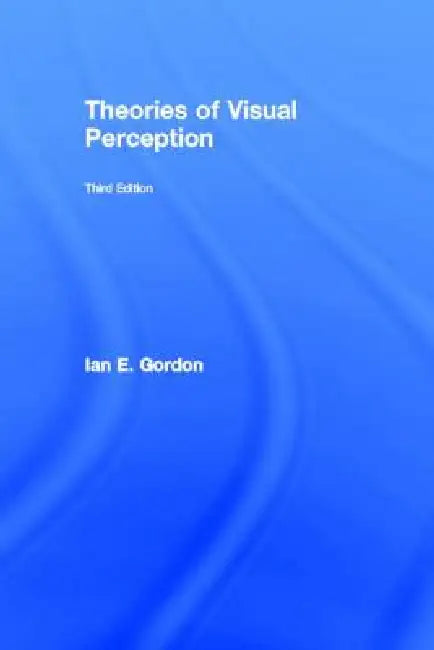 Theories of Visual Perception (English, Ian E. Gordon)