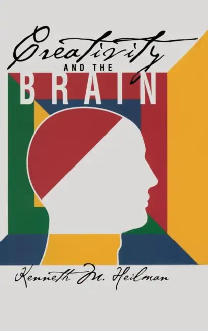 Creativity and the Brain (English, Kenneth M. Heilman)