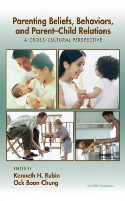 Parenting Beliefs, Behaviors, and Parent-Child Relations (English, Kenneth H. Rubin | Ock Boon Chung)