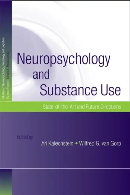 Neuropsychology and Substance Use (English, Ari Kalechstein | Wilfred G. Van Gorp)