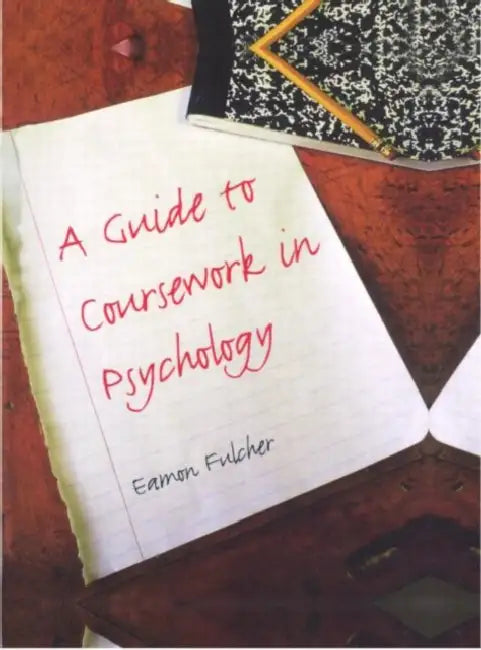 A Guide to Coursework in Psychology (English, Eamon Fulcher)