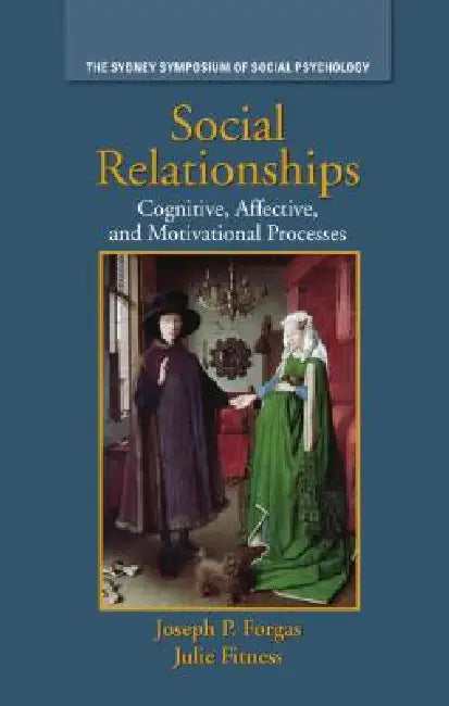 Social Relationships (English, Joseph P. Forgas | Julie Fitness)