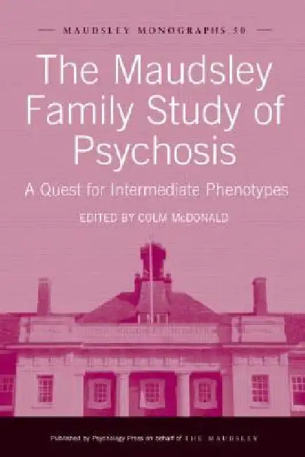 The Maudsley Family Study of Psychosis (English, Colm McDonald)
