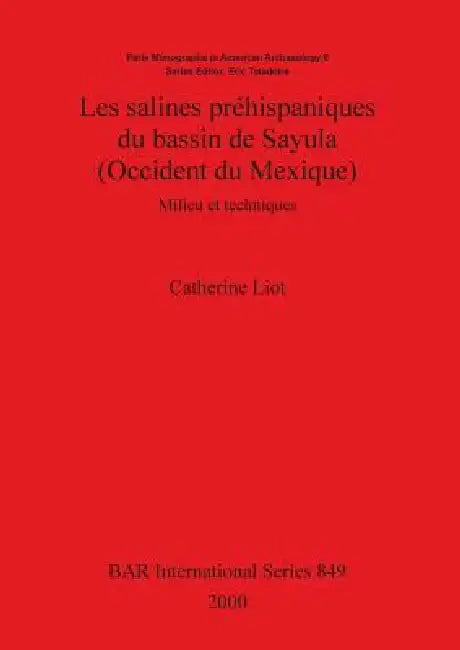 Les salines préhispaniques du bassin de Sayula (Occident du Mexique) (English, Catherine Liot)