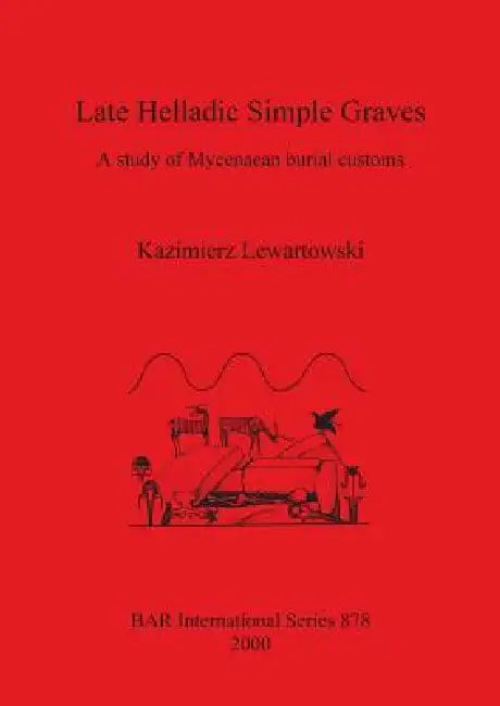 Late Helladic Simple Graves (English, Kazimierz Lewartowski)
