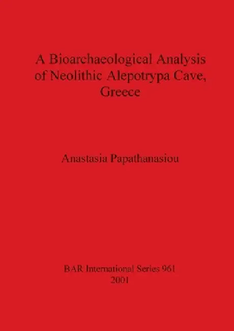 A Bioarchaeological Analysis of Neolithic Alepotrypa Cave, Greece (English, Anastasia Papathanasiou)