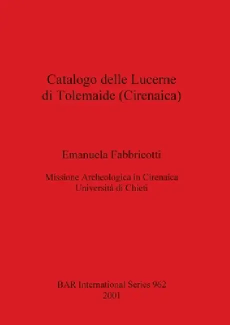 Catalogo delle Lucerne di Tolemaide (Cirenaica) (English, Emanuela Fabbricotti)
