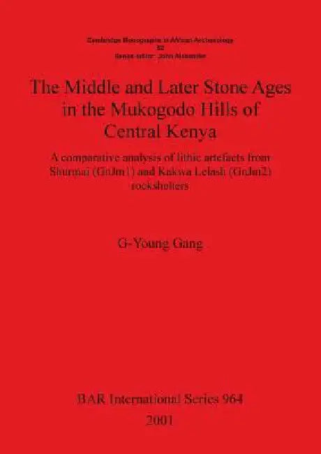 The Middle and Later Stone Ages in the Mukogodo Hills of Central Kenya (English, G-Young Gang)