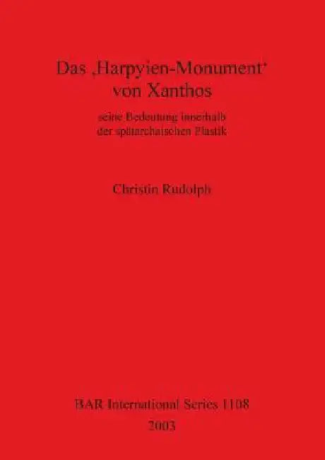Das 'Harpyien-Monument' Von Xanthos (English, Christin Rudolph)
