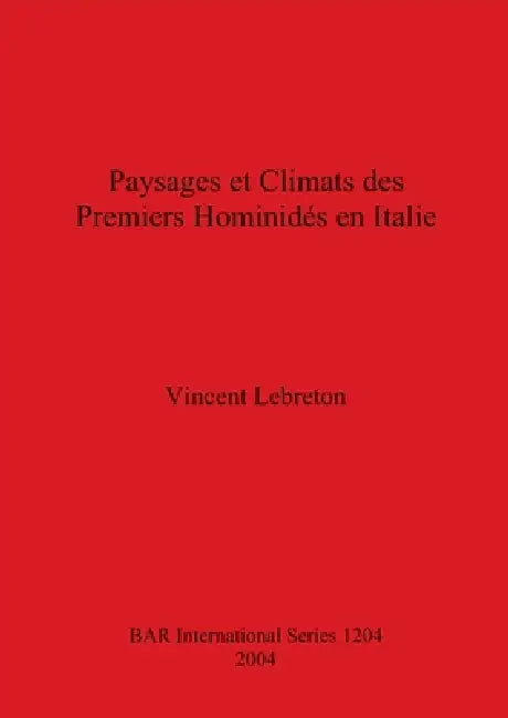 Paysages et Climats des Premiers Hominidés en Italie (English, Vincent Lebreton)
