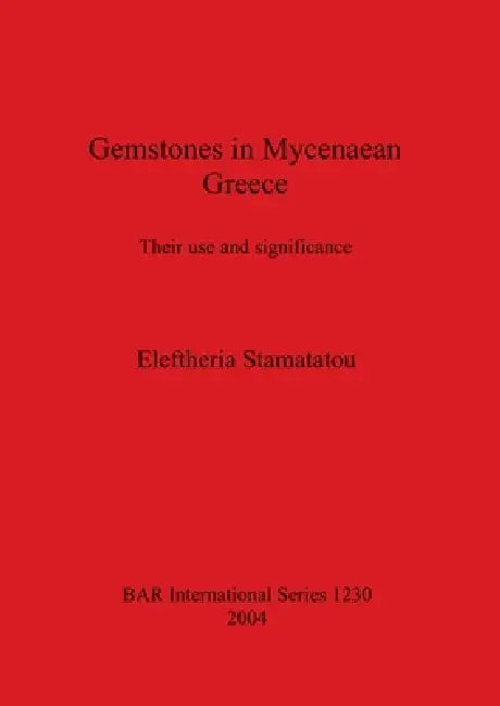 Gemstones in Mycenaean Greece (English, Eleftheria Stamatatou)