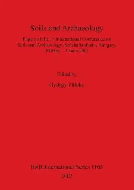 Soils and Archaeology (English, György Füleky)