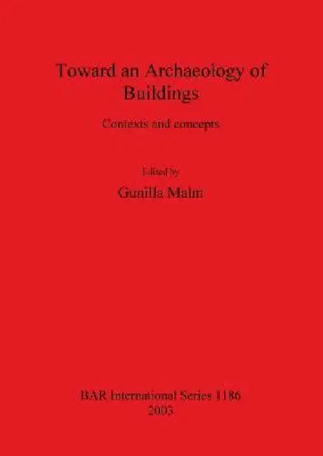 Toward an Archaeology of Buildings (English, Gunilla Malm)