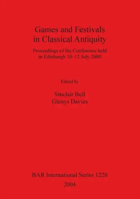 Games and Festivals in Classical Antiquity (English, Sinclair Bell | Glenys Davies)
