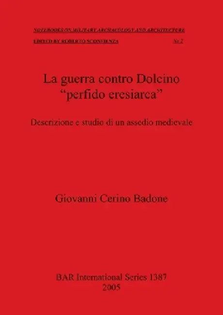 La guerra contro Dolcino "perfido eresiarca" (English, Giovanni Cerino Badone)