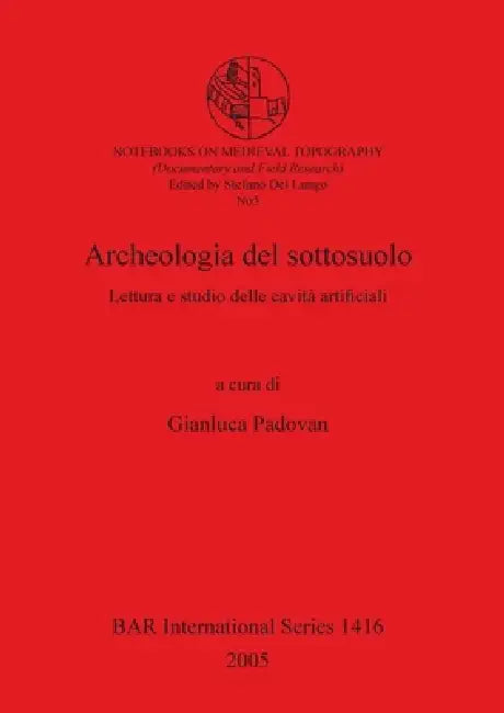 Archeologia del sottosuolo (English, Gianluca Padovan)