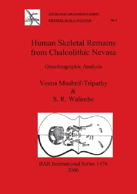 Human Skeletal Remains from Chalcolithic Nevasa (English, Veena Mushrif-Tripathy | S. R. Walimbe)