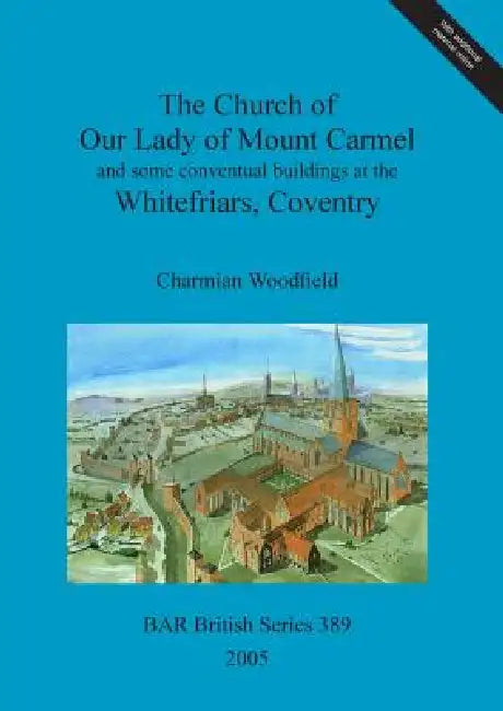 The Church of Our Lady of Mount Carmel and some conventual buildings at the Whitefriars, Coventry (English, Charmian Woodfield)