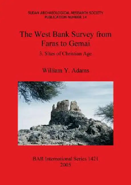 The West Bank Survey from Faras to Gemai (English, William y. Adams)