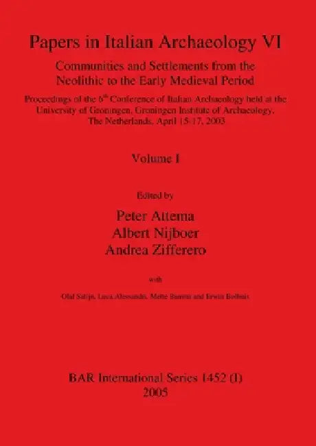 Papers in Italian Archaeology VI (English, Peter Attema | Albert Nijboer | Andrea Zifferero)