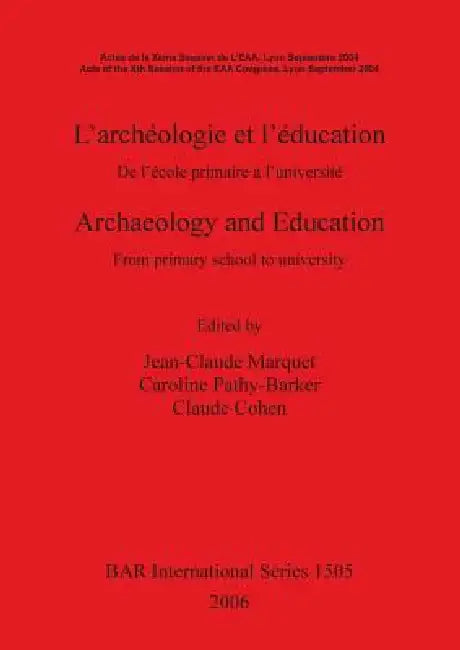 L'archéologie et l'éducation / Archaeology and Education (English, Jean-Claude Marquet | Caroline Pathy-Barker | Claude Cohen)