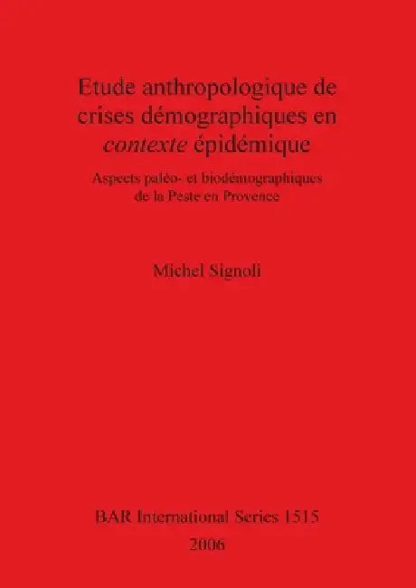 Etude anthropologique de crises démographiques en contexte épidémique (English, Michel Signoli)