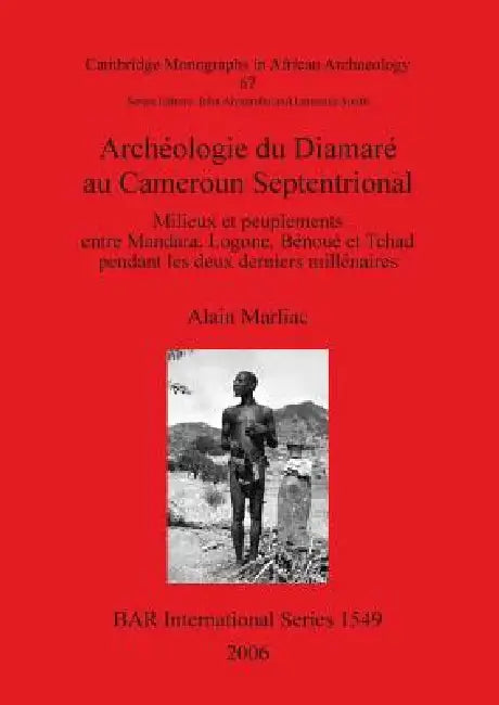 Archéologie du Diamaré au Cameroun Septentrional (English, Alain Marliac)