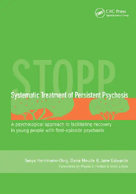 Systematic Treatment of Persistent Psychosis (Stopp) (English, Herrmann-Doig Tanya | Dana Maude | Jane Edwards)