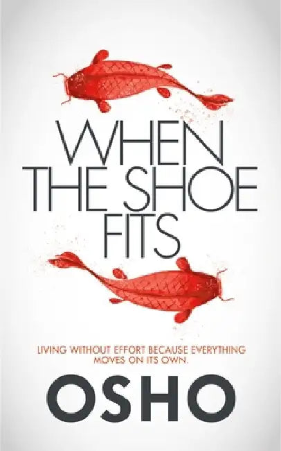 When the Shoe Fits (English, Osho)