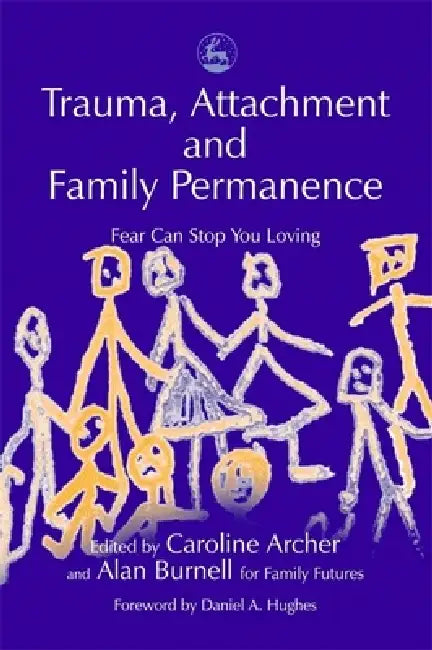 Trauma, Attachment and Family Permanence (English, John Quicke | Caroline Ed Archer)