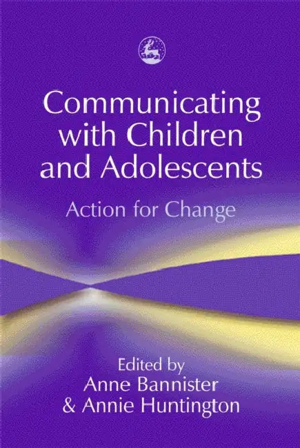 Communicating with Children and Adolescents (English, Anne Bannister | Annie Huntington)