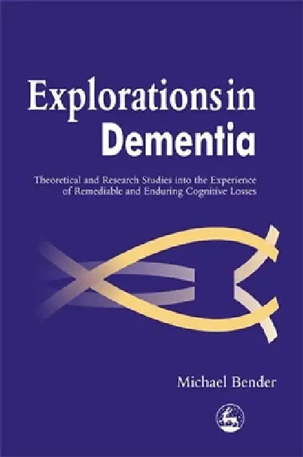 Explorations in Dementia (English, Michael Bender | Mike Bender)