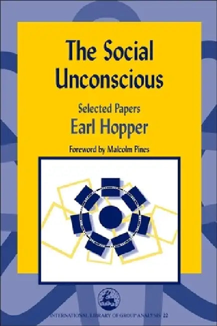 The Social Unconscious (English, Earl Hopper | Malcolm Pines)