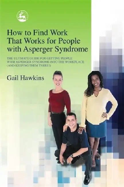 How to Find Work That Works for People with Asperger Syndrome (English, Gail Hawkins)