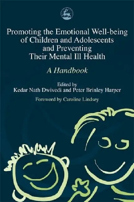 Promoting Emotional Well-Being of Children and Adolescents and Preventing Their Mental III Health (English, Kedar Nath Dwivedi | Peter Brinley Harper | Kedar Nath Dwivedi)